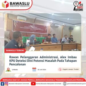 Bawaslu Kabgor Himbau KPU Deteksi Dini Potensi Masalah Pada Tahapan Pencalonan Pilkada 2024
